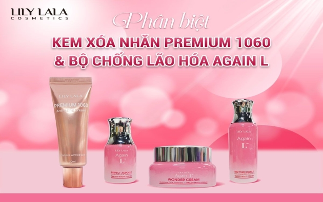 Phân biệt kem xóa nhăn và bộ chống lão hóa cùng LILY LALA và CERABE